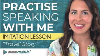 Advanced speaking practice English Imitation Lesson [upl. by Oicnanev]