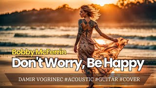 Dont Worry Be Happy  Bobby McFerrin  Acoustic Guitar Cover [upl. by Syman]