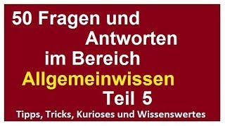 50 Fragen und Antworten Allgemeinwissen 5 für Eignungstest Einstellungstest Wissen verbessern [upl. by Burn746]