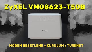 ZyXEL VMG3625T50B  Modem Resetleme ve Kurulum  TurkNet [upl. by Chandler]