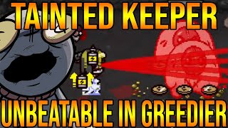 TAINTED KEEPER IS UNBEATABLE IN GREEDIER MODE  The Binding Of Isaac Repentance [upl. by Skoorb439]