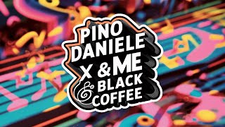 Pino Daniele X ampME Black Coffee Anna Verrà X The Rapture Pt III  Filippo Hadu Mashup [upl. by Mungam]