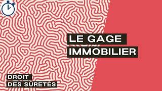 Le Gage Immobilier  Droit des sûretés [upl. by Carman78]