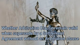 Whether Arbitration clause is valid when supersede by Settlement Agreement Adv Hitesh Ramchandani [upl. by Naenej27]