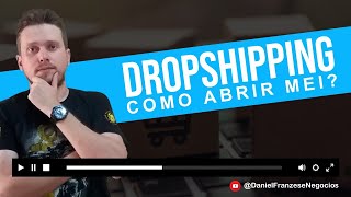 Abrir MEI para Dropshipping  Como Abrir CNPJ Para Dropshipping [upl. by Rayburn400]