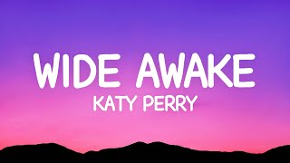 Katy Perry  Wide Awake Lyrics [upl. by Ttevi172]