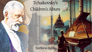 Tchaikovskys Childrens Album performed in original order [upl. by Alusru]