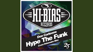 Hype the Funk Luca Debonaire Omerta Mix [upl. by Sisenej]