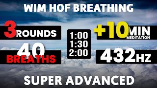 Super Advanced Wim Hof Guided Breathing  3 Rounds  40 Breaths  10 min Meditation  432hz [upl. by Caughey319]