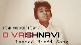 New Hindi Song 2018  O Vaishnavi Song  Pravin Shastrakar  Naveen Dhyani Pravin Production [upl. by Anaitsirhc465]