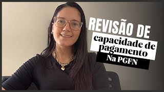 Revisão da capacidade de pagamento para realizar transação tributária na PGFN [upl. by Crist]