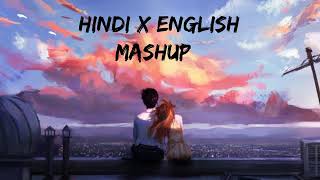 Hindi English Mashup Songs  Hindi English Mix Songs  Best Mashup Songs Hindi x English [upl. by Llevad]