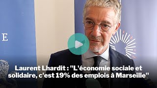 Laurent Lhardit  quotLéconomie sociale et solidaire cest 19 des emplois à Marseillequot [upl. by Aramois]