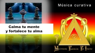 Calma tu mente y fortalece tu alma quotMÚSICA CURATIVAquot [upl. by Saretta]