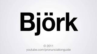 How to Pronounce Björk [upl. by Medardas]