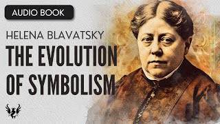 💥 Blavatsky ❯ The Secret Doctrine Vol I Cosmogenesis The Evolution Of Symbolism ❯ AUDIOBOOK 📚 [upl. by Mikael509]