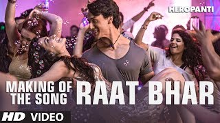 Heropanti Making of the song Raat Bhar  Tiger Shroff  Kriti Sanon  Ahmed Khan [upl. by Lagas]