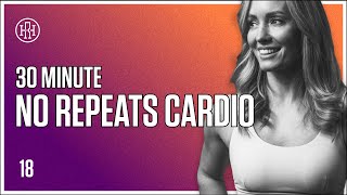 30 MIN No Repeats Cardio No Equipment  HR12WEEK EXPRESS  Day 18 [upl. by Peters]