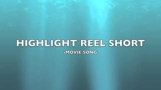 Highlight Reel Short  iMovie SongMusic [upl. by Oludoet]