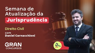 Semana de Atualização da Jurisprudência  Direito Civil com Daniel Carnacchioni [upl. by Tortosa]