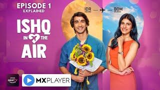 Ep1 Ishq In The Air Explained In Hindi  Amazon Mini Tv  MX Player  Story Men [upl. by Rech972]