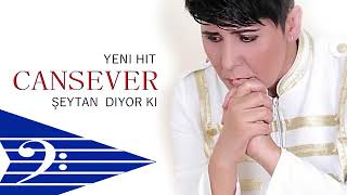 Cansever  Şeytan Diyor Ki [upl. by Jarrell]