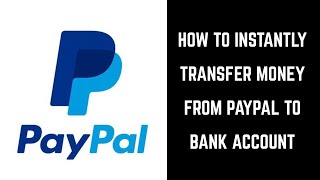 How to Instantly Transfer Money from PayPal to Bank Account [upl. by Ativet]