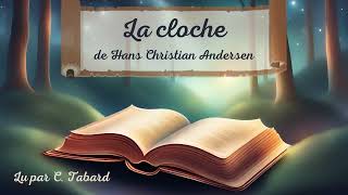 La cloche  AUDIO  Conte de Hans Christian Andersen [upl. by Llenil149]