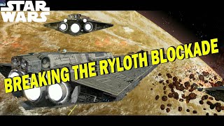 BREAKING THE RYLOTH BLOCKADE  STAR WARS [upl. by Shel]