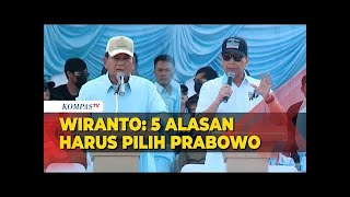 Wiranto Beberkan 5 Alasan Harus Dukung Prabowo [upl. by Ayian]