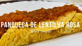 Panqueca de Lentilha Rosa  Sabor Saúde  Melissa Barcelos [upl. by Namyl387]