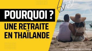 Pourquoi prendre sa Retraite en Thaïlande [upl. by Eemyaj283]