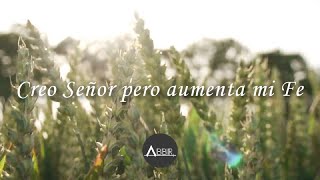 CREO SEÑOR PERO AUMENTA MI FE [upl. by Nrek]