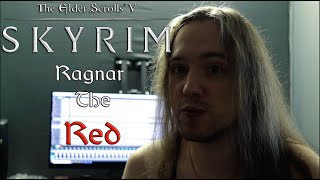 TES Skyrim  Ragnar the Red Рагнар рыжий cover by The Ravens Stone [upl. by Yennaiv]