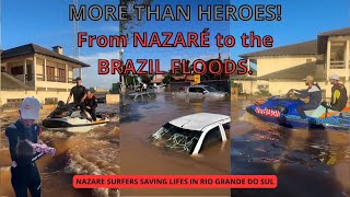 Nazare Surfers Saving Lives in Brazil Flood riograndedosul brasil flood [upl. by Oker]