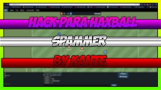 HACK PARA SPAMEAR EN HAXBALL  ☛кαитє [upl. by Avid871]