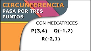 Ecuación de la circunferencia que pasa por 3 puntos  Mediatrices  SimpleAlgebra1 [upl. by Maryann131]