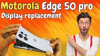 Motorola edge 50 pro display replacement  Motorola edge 50 pro teardown Disassembly phone repair [upl. by Ahsya157]