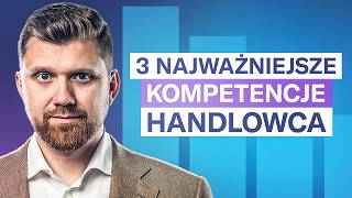 3 KOMPETENCJE które powinien mieć HANDLOWIEC [upl. by Agem]