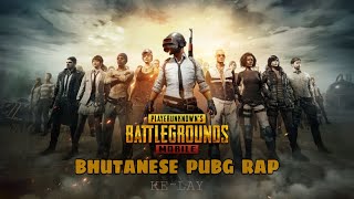 Bhutanese PUBG rap song by KeLay [upl. by Howenstein]