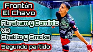 Abraham y Dominic vs Chatito y Smoke Frontón El Chavo segundo partido [upl. by Matilda]