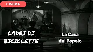 🎥 LADRI DI BICICLETTE  La Casa del Popolo [upl. by Erkan]