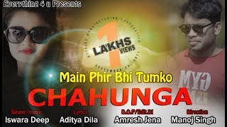 Main phir bhi tumko chahunga  Iswar Deep  Sambalpuri Full Hd Video  2018 [upl. by Reeta]