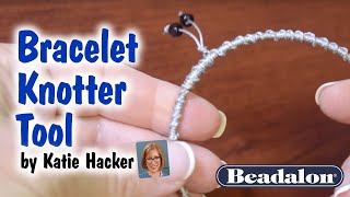 Bracelet Knotter Tool by Katie Hacker [upl. by Fadden]