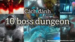 Cách đánh tất cả 10 boss trong dungeon Ark Mobile reup [upl. by Laefar715]