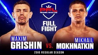 Full Fight  Maxim Grishin vs Mikhail Mokhnatkin  PFL 6 2019 [upl. by Rekrap386]