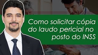 Como solicitar cópia do laudo pericial com resultado da perícia no INSS [upl. by Beare343]