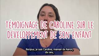 Témoignage de Caroline sur le développement de son enfant [upl. by Santoro]