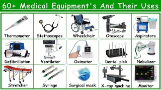 60 Medical Equipments  List of Hospital Equipments  Medical Equipments with uses  Medical devices [upl. by Arline]