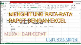 SNMPTN  CARA MUDAH DAN CEPAT MENGHITUNG RATARATA NILAI RAPOR UNTUK SNMPTN DENGAN EXCEL [upl. by Divad793]